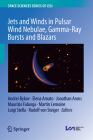Jets and Winds in Pulsar Wind Nebulae, Gamma-Ray Bursts and Blazars (Space Sciences Series of Issi #62) Cover Image