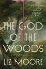 The God of the Woods: A Novel By Liz Moore Cover Image