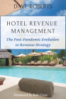 Hotel Revenue Management: The Post-Pandemic Evolution to Revenue Strategy By Dave Roberts Cover Image