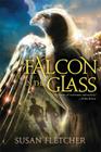 Falcon in the Glass By Susan Fletcher Cover Image