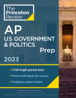 Princeton Review AP U.S. Government & Politics Prep, 2023: 3 Practice Tests + Complete Content Review + Strategies & Techniques (College Test Preparation) Cover Image