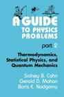A Guide to Physics Problems: Part 2: Thermodynamics, Statistical Physics, and Quantum Mechanics (Language of Science) Cover Image