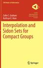 Interpolation and Sidon Sets for Compact Groups (CMS Books in Mathematics) By Colin Graham, Kathryn E. Hare Cover Image