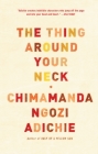 The Thing Around Your Neck Cover Image