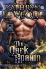 The Dark Spawn By Kathryn Le Veque Cover Image