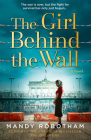 The Girl Behind the Wall By Mandy Robotham Cover Image