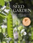The Seed Garden: The Art and Practice of Seed Saving By Lee Buttala (Editor), Shanyn Siegel (Editor), Jared Zystro (Contribution by) Cover Image