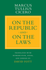On the Republic and On the Laws (Agora Editions) By Marcus Tullius Cicero, Davis Fott (Translator) Cover Image