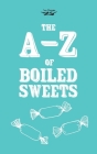 The A-Z of Boiled Sweets By Anon Cover Image