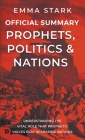 The Official Summary for Prophets, Politics, and Nations: Understanding the Vital Role that Prophetic Voices Play in Shaping Nations By Emma Stark Cover Image