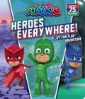 Heroes Everywhere!: A Lift-the-Flap Adventure (PJ Masks) By Patty Michaels (Adapted by) Cover Image