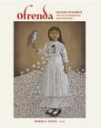 Ofrenda: Liliana Wilson's Art of Dissidence and Dreams (Joe and Betty Moore Texas Art Series #17) Cover Image