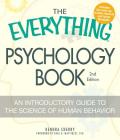 The Everything Psychology Book: Explore the human psyche and understand why we do the things we do (Everything®) Cover Image