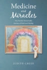 Medicine and Miracles: One Family's Remarkable Journey of Faith and Healing Cover Image
