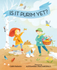 Is It Purim Yet? (Celebrate Jewish Holidays) By Chris Barash, Alessandra Psacharopulo (Illustrator) Cover Image