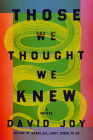 Those We Thought We Knew By David Joy Cover Image