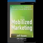 Mobilized Marketing Lib/E: How to Drive Sales, Engagement, and Loyalty Through Mobile Devices By Johnny Heller (Read by), Jeff Hasen Cover Image