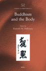 Buddhism and the Body (Studies in Somaesthetics #7) By Kenneth W. Holloway (Volume Editor) Cover Image