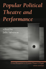 Popular Political Theatre and Performance: Critical Perspectives on Canadian Theatre in English, Vol. 17 Cover Image