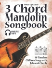 3 Chord Mandolin Songbook - 50 Timeless Children Songs with Tabs and Chords By Lovelymelodies, Peter Upclaire Cover Image