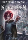 Strayborn: Draev Guardians By E. E. Rawls Cover Image