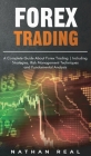 Forex Trading: A Complete Guide About Forex Trading Including Strategies, Risk Management Techniques and Fundamental Analysis Cover Image