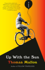 Up With the Sun: A novel By Thomas Mallon Cover Image