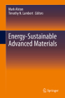 Energy-Sustainable Advanced Materials By Mark Alston (Editor), Timothy N. Lambert (Editor) Cover Image