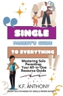 Single Parent's Guide to Everything By K. F. Anthony Cover Image
