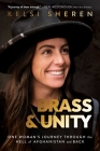 Brass & Unity: One Woman's Journey Through the Hell of Afghanistan and Back By Kelsi Sheren Cover Image