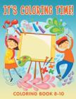 It's Coloring Time!: Coloring Book 8-10 By Jupiter Kids Cover Image