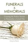 Funerals & Memorials: Creating the Perfect Service to Remember a Loved One Cover Image