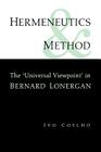 Hermeneutics and Method: The 'Universal Viewpoint' in Bernard Lonergan (Heritage) By Ivo Coelho Cover Image