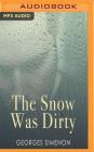 The Snow Was Dirty By Georges Simenon, Howard Curtis (Translator), Joe Jameson (Read by) Cover Image