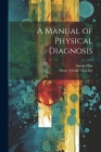 A Manual of Physical Diagnosis Cover Image