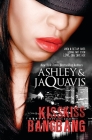 Kiss Kiss, Bang Bang By Ashley & JaQuavis Cover Image