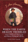 When the Earth Dragon Trembled: A Story of Chinatown During the San Francisco Earthquake and Fire By Judy Dodge Cummings, Eric Freeberg (Illustrator) Cover Image