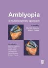 Amblyopia: A Multidisciplinary Approach By Merrick Moseley (Editor), Alistair Fielder (Editor) Cover Image