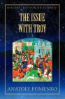 The Issue with Troy By Gleb Nosovskiy, Franck Tamdhu (Editor), Anatoly T. Fomenko Cover Image