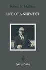 Life of a Scientist: An Autobiographical Account of the Development of Molecular Orbital Theory By Bernard J. Ransil (Editor), Robert S. Mulliken Cover Image