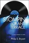 Stompin' at the Grand Terrace: A Jazz Memoir in Verse [With CD (Audio)] By Philip S. Bryant Cover Image