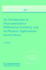 An Introduction to Noncommutative Differential Geometry and Its Physical Applications (London Mathematical Society Lecture Note #257) By J. Madore Cover Image