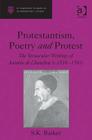 Protestantism, Poetry and Protest: The Vernacular Writings of Antoine de Chandieu (c. 1534-1591) (St Andrews Studies in Reformation History) By S. K. Barker Cover Image