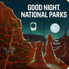 Good Night, National Parks By Jen Taylor (Illustrator) Cover Image