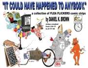 It Could Have Happened To Anybody.: A collection of Flea Flickers comic strips By Daniel K. Brown, Daniel K. Brown (Illustrator), Daniel K. Brown (Cover Design by) Cover Image