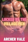 Locked by the Village Men Cover Image