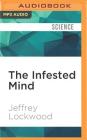 The Infested Mind: Why Humans Fear, Loathe, and Love Insects Cover Image