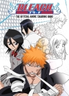 BLEACH: The Official Anime Coloring Book (Bleach: The Official Coloring Book) By VIZ Media Cover Image