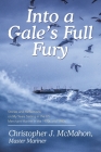 Into a Gale's Full Fury: Stories and Reflections on My Years Sailing in the US Merchant Marine in the 1970s and 1980s By Christopher J McMahon Cover Image
