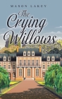 The Crying Willows Cover Image